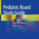 Pediatric Board Study Guide. A Last Minute Review (Naga) 2nd edition (2020)