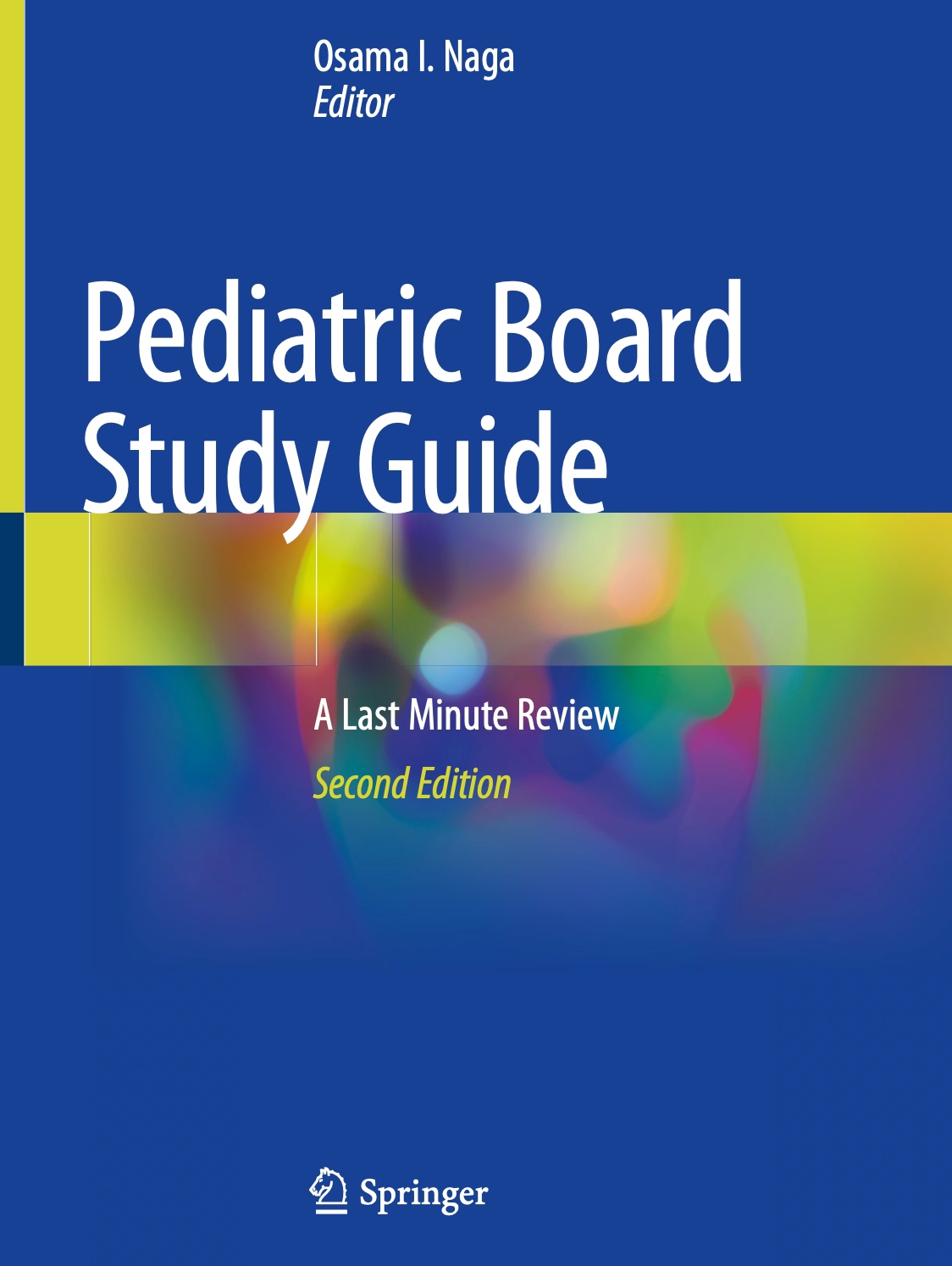 Pediatric Board Study Guide. A Last Minute Review (Naga) 2nd edition (2020)