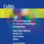 Colitis. A Practical Approach to Colon and Ileum Biopsy Interpretation(Jouret) 2nd edition (2018)