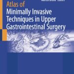 Atlas of Minimally Invasive Techniques in Upper Gastrointestinal Surgery (Acosta) 1st edition (2021)