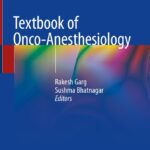 Textbook of Onco-Anesthesiology (Garg) 1st edition (2021)