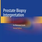 Prostate Biopsy Interpretation. An Illustrated Guide (Shah) 2nd edition (2019)