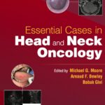 Essential Cases in Head and Neck Oncology (Moore) 1st edition (2022)