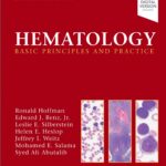 Hematology: Basic Principles and Practice (Hoffman) 8th edition (2023)