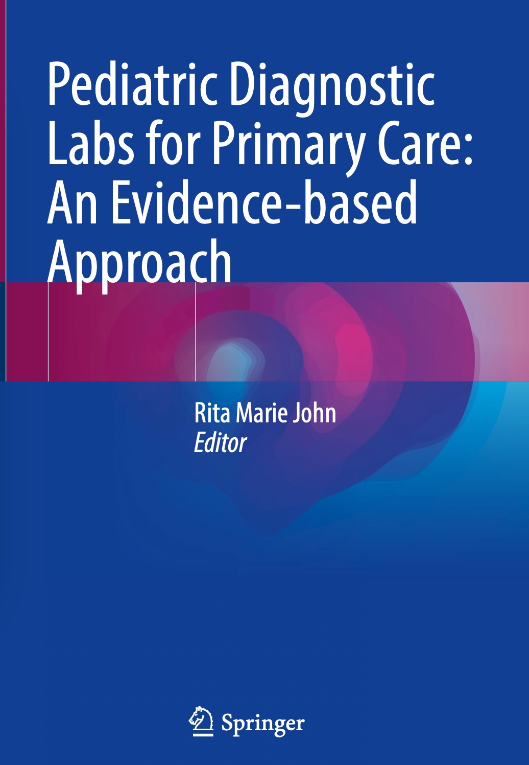 Pediatric Diagnostic Labs for Primary Care. An Evidence-based Approach (John) 1st edition (2022)