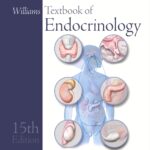 Williams Textbook of Endocrinology (Melmed,) 15th edition (2024)