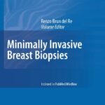 Minimally Invasive Breast Biopsies (Brun del Re) 1st edition (2009)