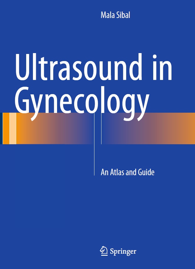 Ultrasound in Gynecology. An Atlas and Guide (Sibal) 1st edition (2017)