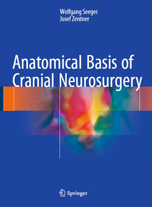 Anatomical Basis of Cranial Neurosurgery (Seeger) 1st edition (2018)