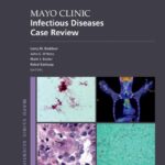 Mayo Clinic Infectious Disease Case Review. With Board-Style Questions and Answers (Baddour) 1st edition (2022)