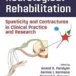 Neurological Rehabilitation. Spasticity and Contractures in Clinical Practice and Research (Pandyan) 1st edition (2018)