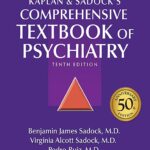 Kaplan and Sadock’s Comprehensive Textbook of Psychiatry (Sadock) 10th edition (2017)