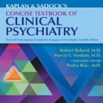 Kaplan & Sadock’s Concise Textbook of Clinical Psychiatry (Boland) 5th edition (2023)