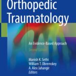 Orthopedic Traumatology: An Evidence-Based Approach (Sethi) 2nd edition (2018)