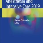 Practical Trends in Anesthesia and Intensive Care 2019 (Chiumello) 1st edition (2019)